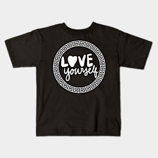 Love yourself Kids T-Shirt